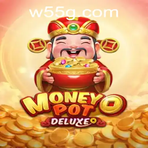 Exploring MoneyPotDELUXE: The Innovative Gaming Experience Enhanced by 55G